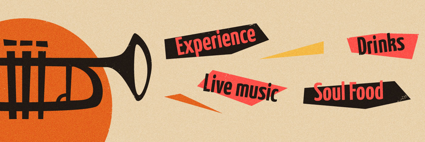 Brand pillars: experience, live music, drinks and soul food